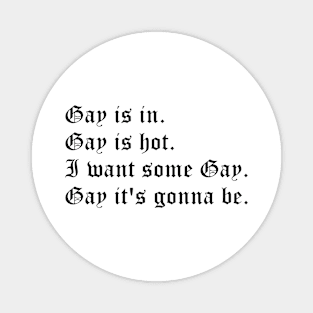 Gay is in (large black text) Magnet